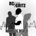 rc & the gritz analog world.jpg
