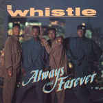 whistle always and forever.jpg